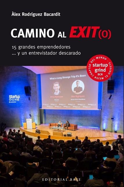 CAMINO AL EXIT(O).15 GRANDES EMPRENDEDORES Y UN ENTREVISTADOR DESCARADO | 9788417760205 | RODRÍGUEZ BACARDIT,ALEX | Libreria Geli - Librería Online de Girona - Comprar libros en catalán y castellano