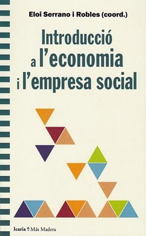 INTRODUCCIO A L'ECONOMIA I L'EMPRESA SOCIAL | 9788498888874 | SERRANO I ROBLES,ELOI(COORD.) | Llibreria Geli - Llibreria Online de Girona - Comprar llibres en català i castellà