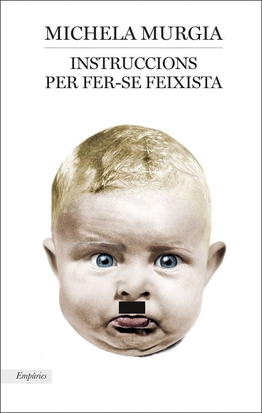 INSTRUCCIONS PER FER-SE FEIXISTA | 9788417016906 | MURGIA,MICHELA | Libreria Geli - Librería Online de Girona - Comprar libros en catalán y castellano