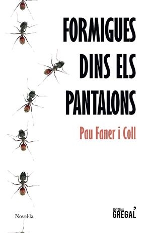 FORMIGUES DINS ELS PANTALONS | 9788417660345 | FANER I COLL,PAU | Llibreria Geli - Llibreria Online de Girona - Comprar llibres en català i castellà