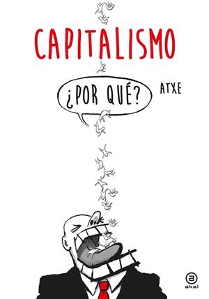 CAPITALISMO.¿POR QUÉ? | 9788446047261 | ATXE | Libreria Geli - Librería Online de Girona - Comprar libros en catalán y castellano