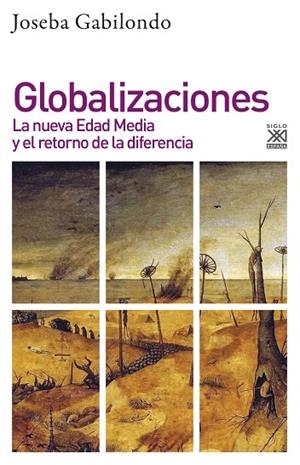 GLOBALIZACIONES.LA NUEVA EDAD MEDIA Y EL RETORNO DE LA DIFERENCIA | 9788432319402 | GABILONDO,JOSEBA | Libreria Geli - Librería Online de Girona - Comprar libros en catalán y castellano