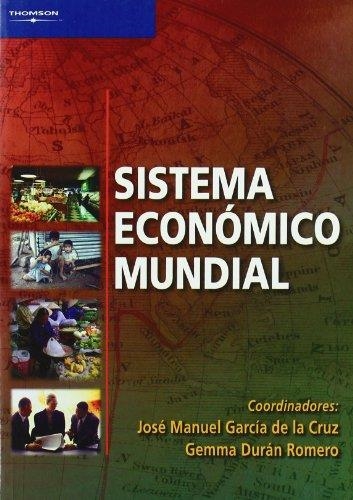 SISTEMA ECONOMICO MUNDIAL | 9788497323031 | GARCIA DE LA CRUZ,JOSE MANUEL | Libreria Geli - Librería Online de Girona - Comprar libros en catalán y castellano