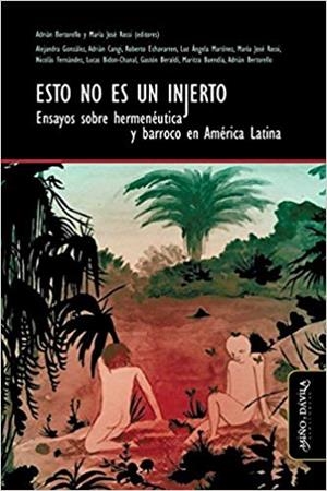 ESTO NO ES UN INJERTO.ENSAYOS SOBRE HERMENÉUTICA Y BARROCO EN AMÉRICA LATINA | 9788416467785 | Libreria Geli - Librería Online de Girona - Comprar libros en catalán y castellano
