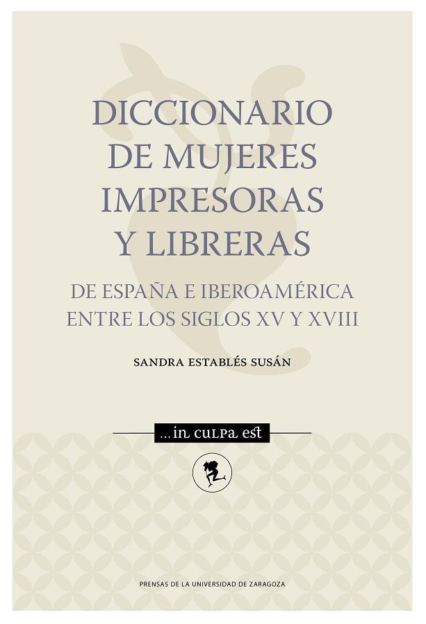 DICCIONARIO DE MUJERES IMPRESORAS Y LIBRERAS DE ESPAÑA E IBEROAMÉRICA ENTRE LOS SIGLOS XV Y XVII | 9788417358686 | ESTABLÉS SUSÁN, SANDRA | Llibreria Geli - Llibreria Online de Girona - Comprar llibres en català i castellà