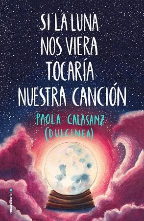SI LA LUNA NOS VIERA TOCARÍA NUESTRA CANCIÓN | 9788417541125 | DULCINEA | Llibreria Geli - Llibreria Online de Girona - Comprar llibres en català i castellà