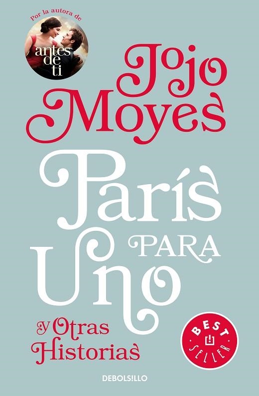 PARÍS PARA UNO Y OTRAS HISTORIAS | 9788466343640 | MOYES,JOJO | Libreria Geli - Librería Online de Girona - Comprar libros en catalán y castellano