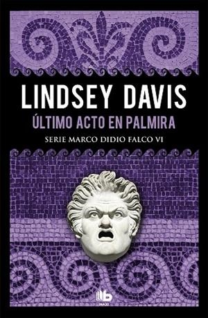 ÚLTIMO ACTO EN PALMIRA(SERIE MARCO DIDIO FALCO 6) | 9788490708286 | DAVIS,LINDSEY | Llibreria Geli - Llibreria Online de Girona - Comprar llibres en català i castellà