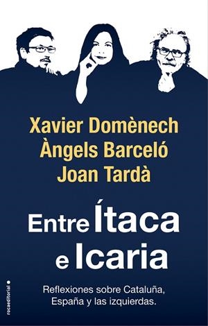 ENTRE ÍTACA E ICARIA.REFLEXIONES SOBRE CATALUÑA,ESPAÑA Y LAS IZQUIERDAS | 9788417541781 | DOMÈNECH,XAVIER/TARDÀ,JOAN/BARCELÓ,ÀNGELS | Llibreria Geli - Llibreria Online de Girona - Comprar llibres en català i castellà