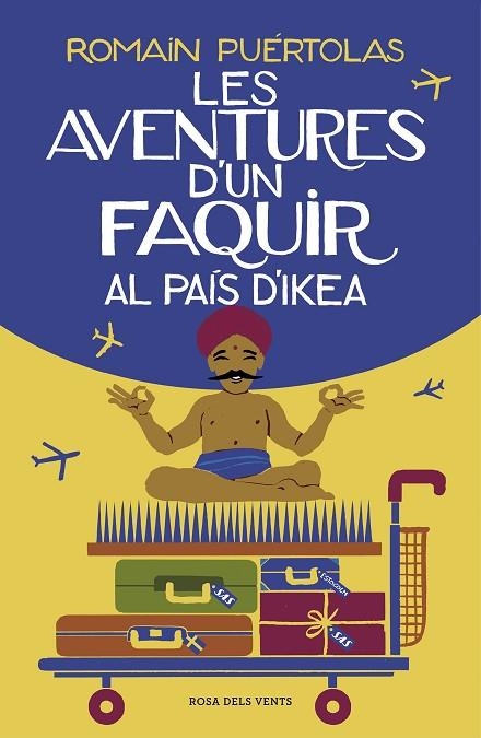 LES AVENTURES D'UN FAQUIR AL PAÍS D'IKEA | 9788417627102 | PUÉRTOLAS,ROMAIN | Llibreria Geli - Llibreria Online de Girona - Comprar llibres en català i castellà