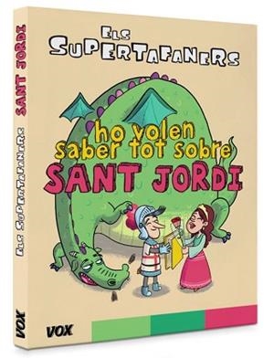 ELS SUPERTAFANERS HO VOLEN SABER TOT SOBRE SANT JORDI | 9788499743042 |   | Llibreria Geli - Llibreria Online de Girona - Comprar llibres en català i castellà