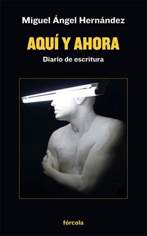 AQUÍ Y AHORA.DIARIO DE ESCRITURA | 9788417425333 | HERNÁNDEZ,MIGUEL ÁNGEL | Llibreria Geli - Llibreria Online de Girona - Comprar llibres en català i castellà