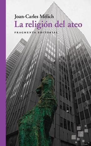 LA RELIGIÓN DEL ATEO | 9788417796044 | MÈLICH,JOAN-CARLES | Llibreria Geli - Llibreria Online de Girona - Comprar llibres en català i castellà