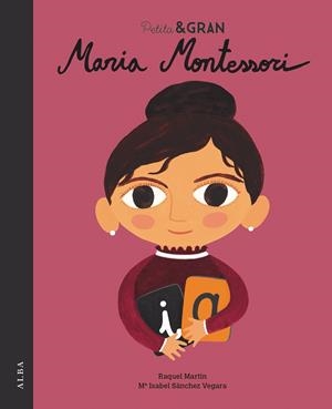 PETITA & GRAN MARIA MONTESSORI | 9788490655634 | SÁNCHEZ VEGARA,MARÍA ISABEL | Llibreria Geli - Llibreria Online de Girona - Comprar llibres en català i castellà