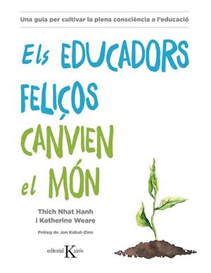 ELS EDUCADORS FELIÇOS CANVIEN EL MÓN | 9788499886718 | HANH,THICH NHAT/WEARE,KATHERINE | Libreria Geli - Librería Online de Girona - Comprar libros en catalán y castellano