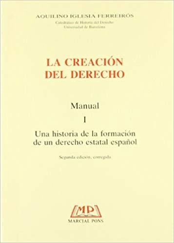 LA CREACION DEL DERECHO-1 | 9788472483644 | IGLESIA FERREIROS,AQUILINO | Libreria Geli - Librería Online de Girona - Comprar libros en catalán y castellano