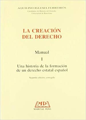 LA CREACION DEL DERECHO-1 | 9788472483644 | IGLESIA FERREIROS,AQUILINO | Libreria Geli - Librería Online de Girona - Comprar libros en catalán y castellano