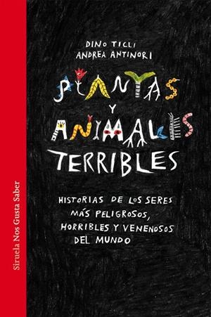 PLANTAS Y ANIMALES TERRIBLES.HISTORIAS DE LOS SERES MÁS PELIGROSOS,HORRIBLES Y VENENOSOS DEL MUNDO | 9788417624965 | TICLI,DINO | Libreria Geli - Librería Online de Girona - Comprar libros en catalán y castellano