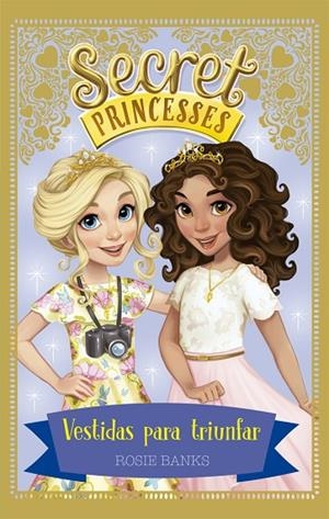 SECRET PRINCESSES 9.VESTIDAS PARA TRIUNFAR | 9788424664312 | BANKS,ROSIE | Libreria Geli - Librería Online de Girona - Comprar libros en catalán y castellano