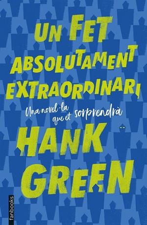 UN FET ABSOLUTAMENT EXTRAORDINARI | 9788417515263 | GREEN,HANK | Libreria Geli - Librería Online de Girona - Comprar libros en catalán y castellano