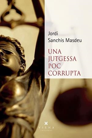 UNA JUTGESSA POC CORRUPTA | 9788494959271 | SANCHIS MASDEU,JORDI | Llibreria Geli - Llibreria Online de Girona - Comprar llibres en català i castellà