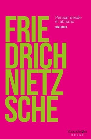 FRIEDRICH NIETZSCHE.PENSAR DESDE EL ABISMO | 9788417822040 | LLÀCER,TONI | Llibreria Geli - Llibreria Online de Girona - Comprar llibres en català i castellà