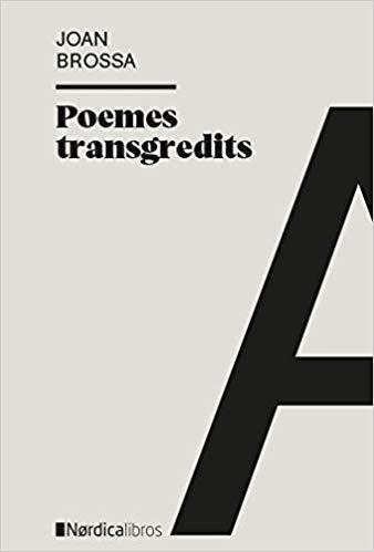 POEMES TRANSGREDITS | 9788417651572 | BROSSA,JOAN | Libreria Geli - Librería Online de Girona - Comprar libros en catalán y castellano