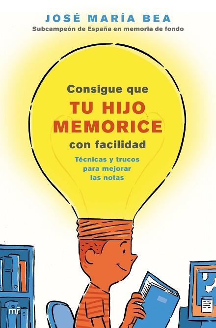 CONSIGUE QUE TU HIJO MEMORICE CON FACILIDAD.TÉCNICAS Y TRUCOS PARA MEJORAR LAS NOTAS | 9788427045859 | BEA,JOSÉ MARÍA | Llibreria Geli - Llibreria Online de Girona - Comprar llibres en català i castellà