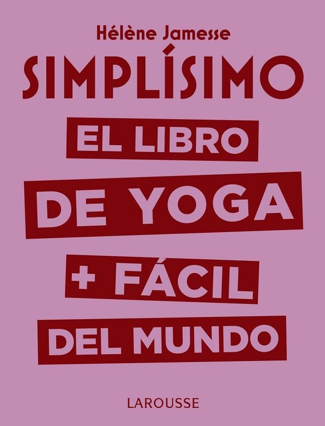 SIMPLÍSIMO.EL LIBRO DE YOGA + FÁCIL DEL MUNDO | 9788417720117 | JAMESSE,HÉLÈNE | Libreria Geli - Librería Online de Girona - Comprar libros en catalán y castellano