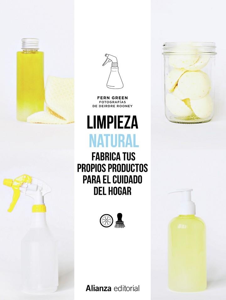 LIMPIEZA NATURAL.FRABRICA TUS PROPIOS PRODUCTOS PARA EL CUIDADO DEL HOGAR | 9788491813514 | GREEN,FERN | Libreria Geli - Librería Online de Girona - Comprar libros en catalán y castellano