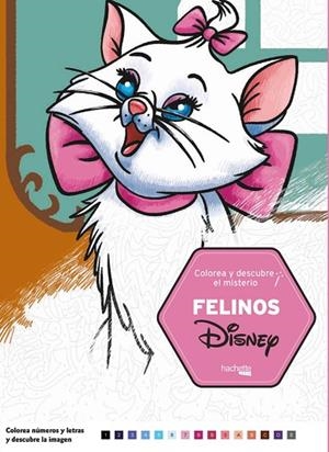 COLOREA Y DESCUBRE EL MISTERIO. FELINOS DISNEY | 9788417586041 | A.A.V.V. | Llibreria Geli - Llibreria Online de Girona - Comprar llibres en català i castellà
