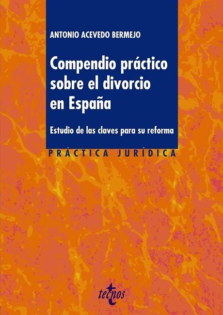 COMPENDIO PRÁCTICO SOBRE EL DIVORCIO EN ESPAÑA.ESTUDIO DE LAS CLAVES PARA SU REFORMA | 9788430976362 | ACEVEDO BERMEJO,ANTONIO | Llibreria Geli - Llibreria Online de Girona - Comprar llibres en català i castellà