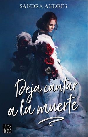 DEJA CANTAR A LA MUERTE | 9788408207986 | ANDRÉS BELENGUER,SANDRA | Llibreria Geli - Llibreria Online de Girona - Comprar llibres en català i castellà