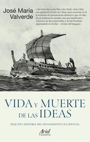 VIDA Y MUERTE DE LAS IDEAS.PEQUEÑA HISTORIA DEL PENSAMIENTO OCCIDENTAL | 9788434429963 | VALVERDE,JOSÉ MARÍA | Llibreria Geli - Llibreria Online de Girona - Comprar llibres en català i castellà