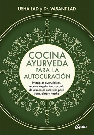 COCINA AYURVEDA PARA LA AUTOCURACIÓN | 9788484457848 | LAD,USHA/LAD,VASANT | Libreria Geli - Librería Online de Girona - Comprar libros en catalán y castellano