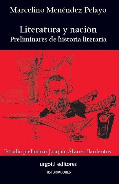 LITERATURA Y NACIÓN.PRELIMINARES DE HISTORIA LITERARIA | 9788494629679 | MENÉNDEZ PELAYO,MARCELINO/ÁLVAREZ BARRIENTOS,JOAQUÍN | Libreria Geli - Librería Online de Girona - Comprar libros en catalán y castellano