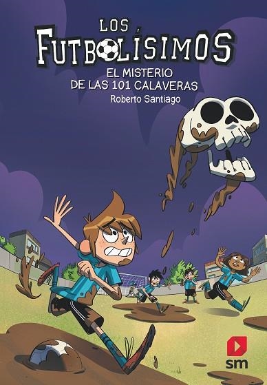 LOS FUTBOLÍSIMOS-15.EL MISTERIO DE LAS 101 CALAVERAS | 9788491825111 | SANTIAGO,ROBERTO | Libreria Geli - Librería Online de Girona - Comprar libros en catalán y castellano