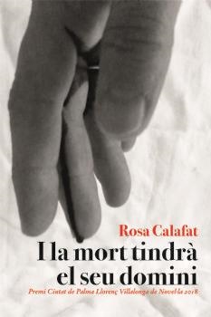 I LA MORT TINDRÀ EL SEU DOMINI | 9788416416509 | CALAFAT,ROSA | Llibreria Geli - Llibreria Online de Girona - Comprar llibres en català i castellà