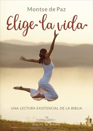 ELIGE LA VIDA.UNA LECTURA EXISTENCIAL DE LA BIBLIA | 9788433030382 | DE PAZ,MONTSERRAT | Llibreria Geli - Llibreria Online de Girona - Comprar llibres en català i castellà