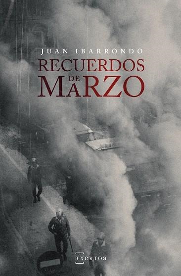 RECUERDOS DE MARZO | 9788471486288 | IBARRONDO,JUAN | Llibreria Geli - Llibreria Online de Girona - Comprar llibres en català i castellà