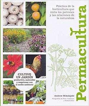 PERMACULTURA.CULTIVE UN JARDÍN PRODUCTIVO,SOSTENIBLE Y RESPETUOSO CON EL MEDIO AMBIENTE | 9788417492779 | MIKOLAJSKI,ANDREW | Llibreria Geli - Llibreria Online de Girona - Comprar llibres en català i castellà