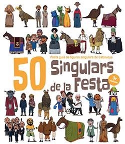 50 SINGULARS DE LA FESTA-3 | 9788417756253 | GARRIDO RAMOS,AITOR/JUANOLO | Libreria Geli - Librería Online de Girona - Comprar libros en catalán y castellano