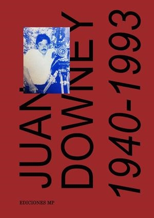 JUAN DOWNEY.1940-1993 | 9788417047818 | Libreria Geli - Librería Online de Girona - Comprar libros en catalán y castellano