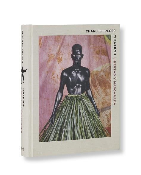 CIMARRÓN.LIBERTAD Y MASCARADA | 9788417047733 | FRÉGER,CHARLES | Llibreria Geli - Llibreria Online de Girona - Comprar llibres en català i castellà
