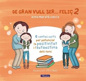 DE GRAN VULL SER...FELIÇ-2 | 9788448853440 | MORATO GARCÍA,ANNA | Llibreria Geli - Llibreria Online de Girona - Comprar llibres en català i castellà