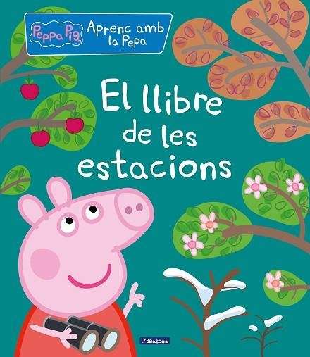 EL LLIBRE DE LES ESTACIONS(APRENC AMB LA PORQUETA PEPA) | 9788448852269 | A.A.V.V. | Libreria Geli - Librería Online de Girona - Comprar libros en catalán y castellano