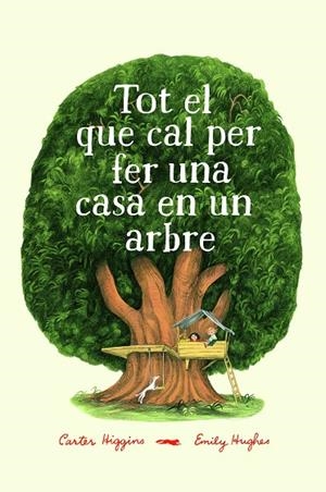 TOT EL QUE CAL PER FER UNA CASA EN UN ARBRE | 9788494773358 | HIGGINGS,CARTER | Llibreria Geli - Llibreria Online de Girona - Comprar llibres en català i castellà