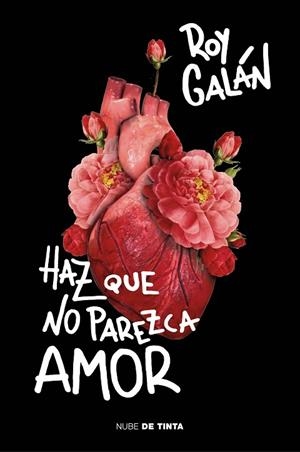 HAZ QUE NO PAREZCA AMOR | 9788416588992 | GALÁN ROY | Llibreria Geli - Llibreria Online de Girona - Comprar llibres en català i castellà