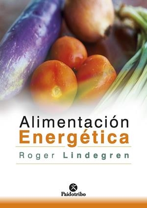 ALIMENTACIÓN ENERGÉTICA | 9788499107097 | LINDEGREN,ROGER | Libreria Geli - Librería Online de Girona - Comprar libros en catalán y castellano