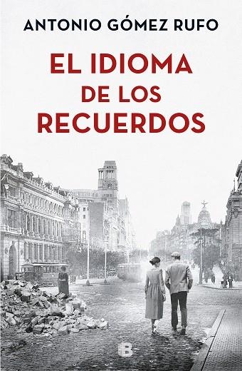 EL IDIOMA DE LOS RECUERDOS | 9788466663502 | GÓMEZ RUFO,ANTONIO | Libreria Geli - Librería Online de Girona - Comprar libros en catalán y castellano